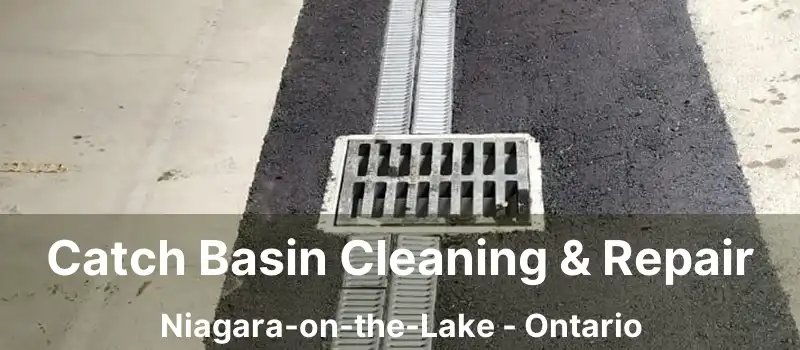  Catch Basin Cleaning & Repair Niagara-on-the-Lake - Ontario