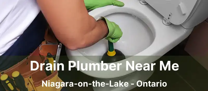  Drain Plumber Near Me Niagara-on-the-Lake - Ontario