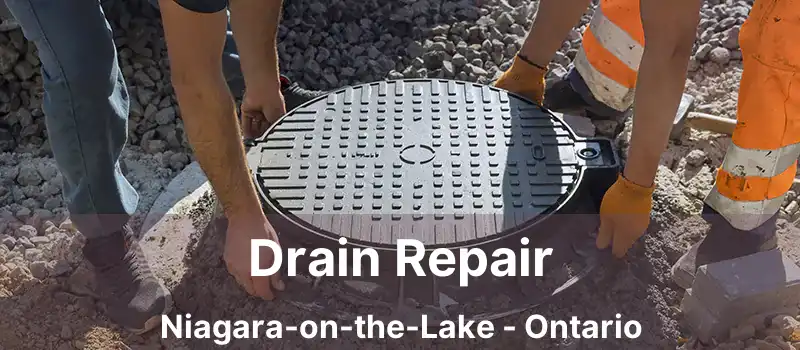 Drain Repair Niagara-on-the-Lake - Ontario