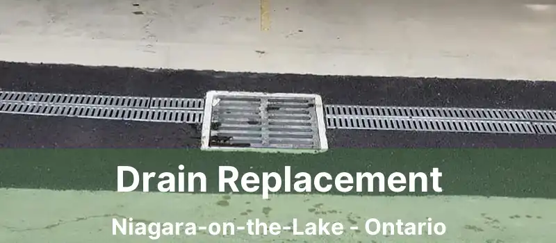  Drain Replacement Niagara-on-the-Lake - Ontario