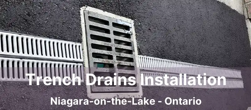 Trench Drains Installation Niagara-on-the-Lake - Ontario