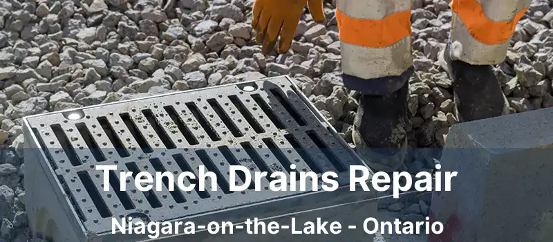 Trench Drains Repair Niagara-on-the-Lake - Ontario